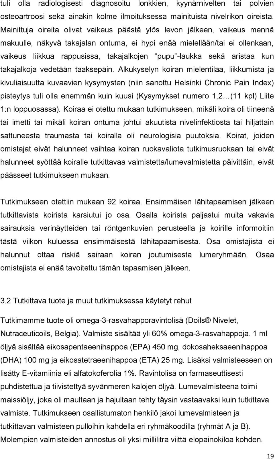 -laukka sekä aristaa kun takajalkoja vedetään taaksepäin.
