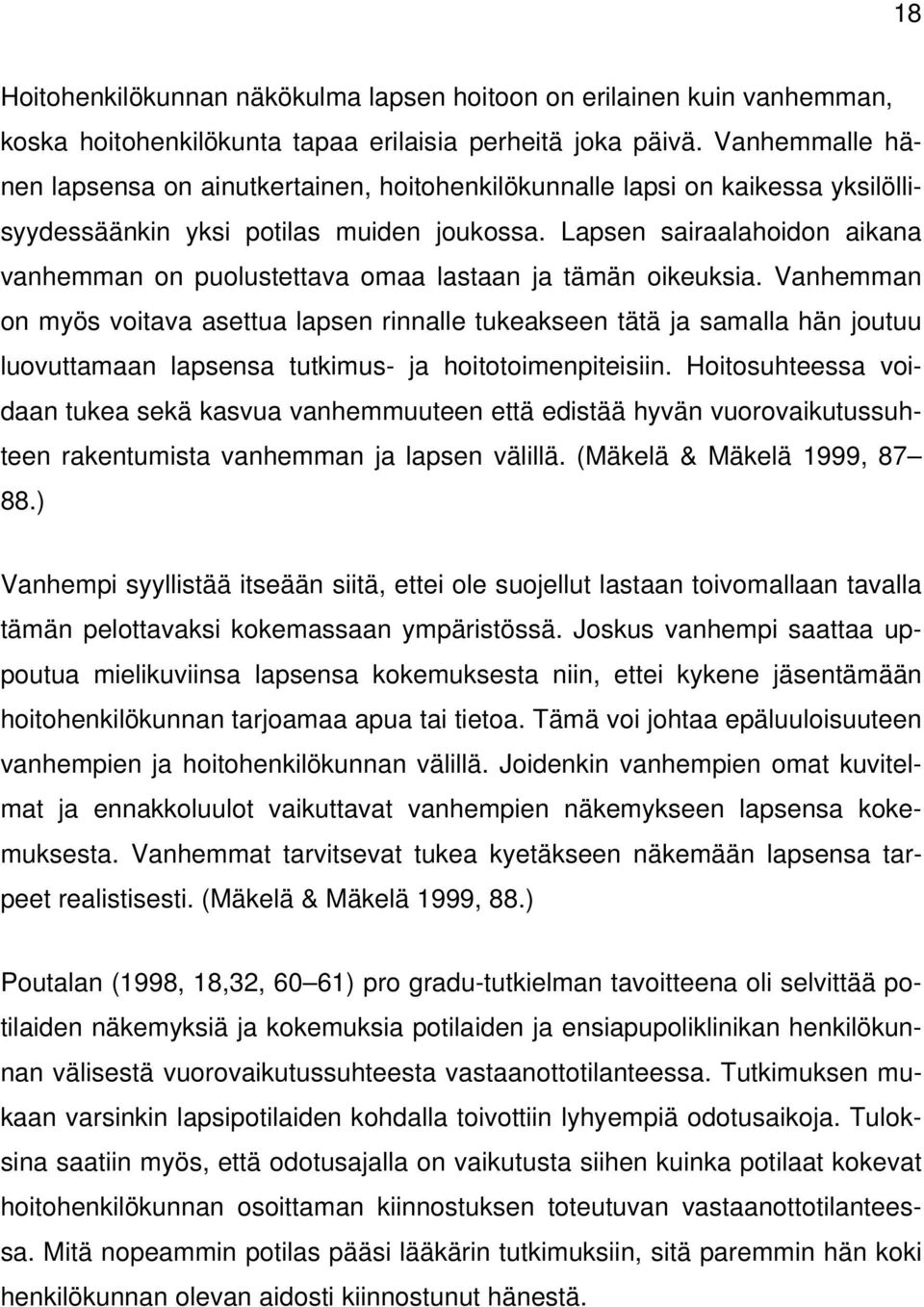 Lapsen sairaalahoidon aikana vanhemman on puolustettava omaa lastaan ja tämän oikeuksia.