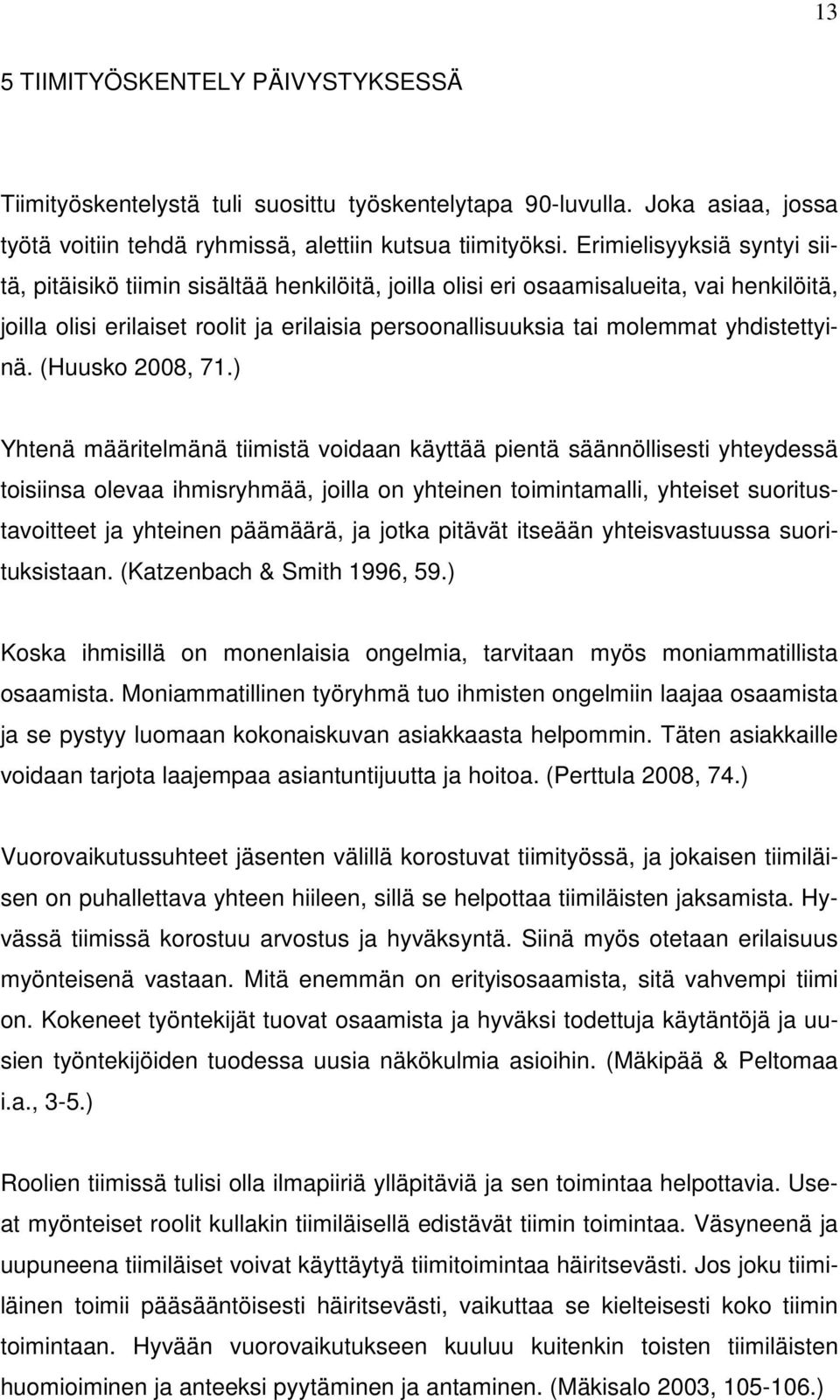 yhdistettyinä. (Huusko 2008, 71.