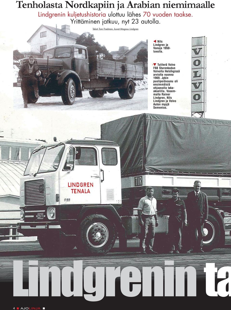 Tuliterä Volvo F88 Sturenkadun Volvolla Helsingissä arviolta vuonna 1969.