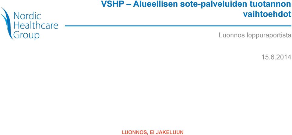 vaihtoehdot Luonnos