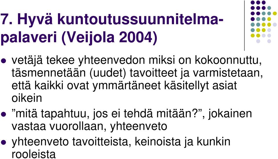 ymmärtäneet käsitellyt asiat oikein mitä tapahtuu, jos ei tehdä mitään?