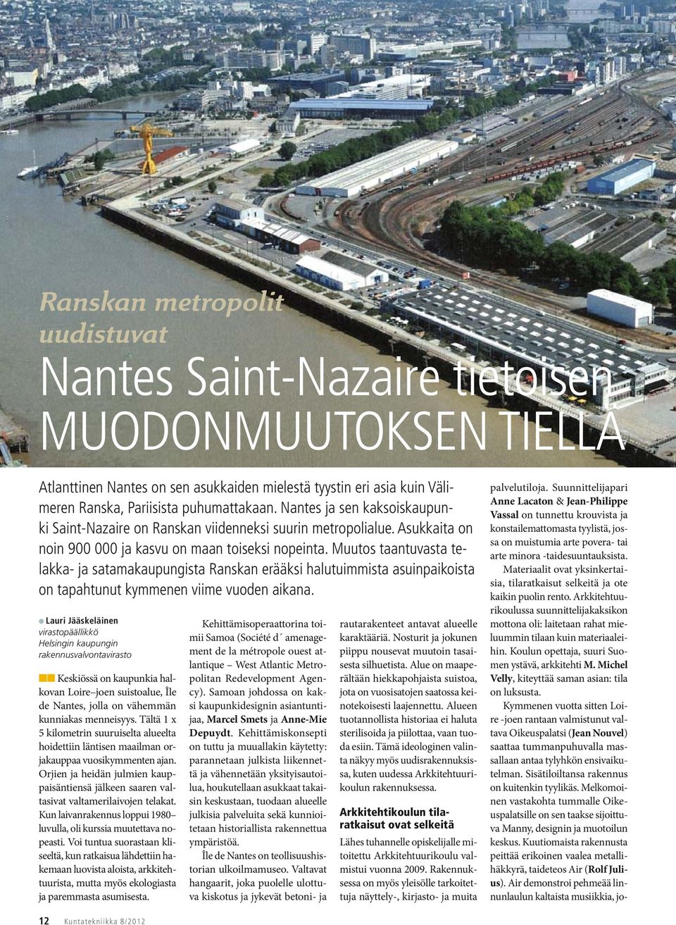 Muutos taantuvasta telakka- ja satamakaupungista Ranskan erääksi halutuimmista asuinpaikoista on tapahtunut kymmenen viime vuoden aikana.