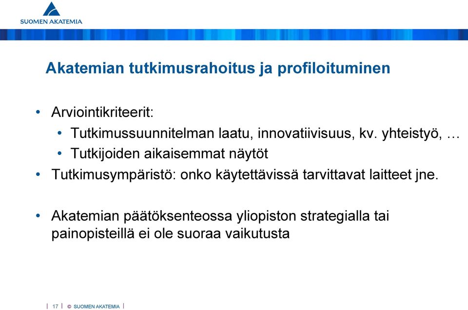yhteistyö, Tutkijoiden aikaisemmat näytöt Tutkimusympäristö: onko käytettävissä