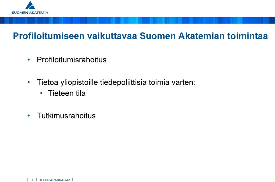 Profiloitumisrahoitus Tietoa