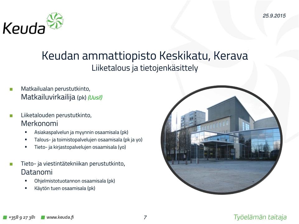 ) Liiketalouden perustutkinto, Merkonomi Asiakaspalvelun ja myynnin osaamisala (pk) Talous- ja