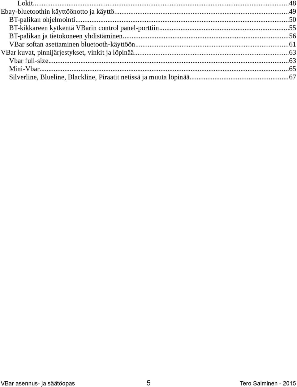 ..56 VBar softan asettaminen bluetooth-käyttöön.