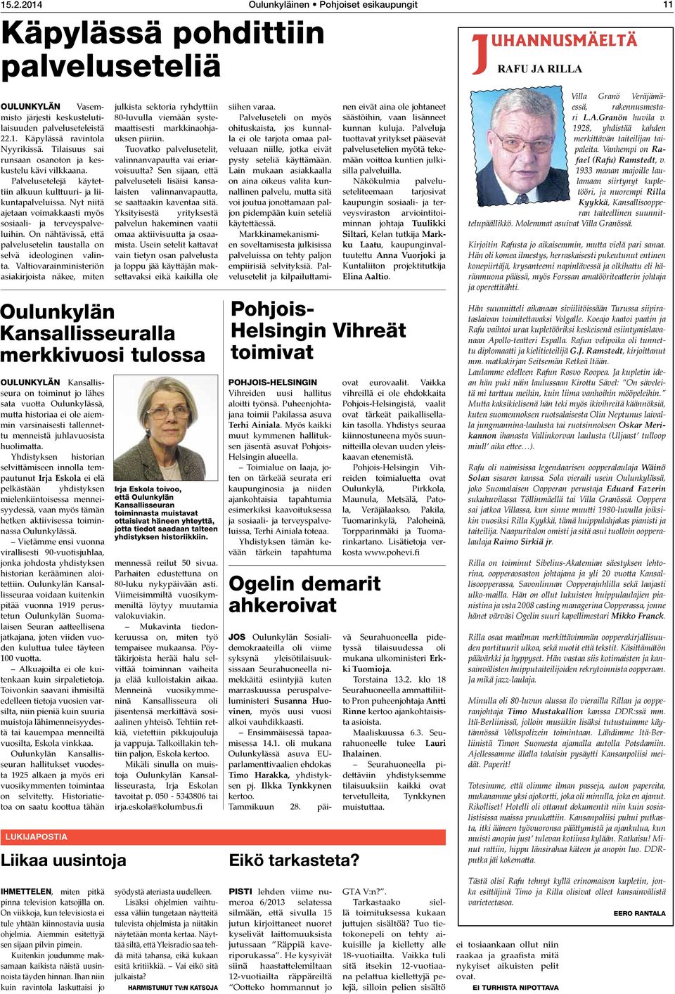 On nähtävissä, että palvelusetelin taustalla on selvä ideologinen valinta.