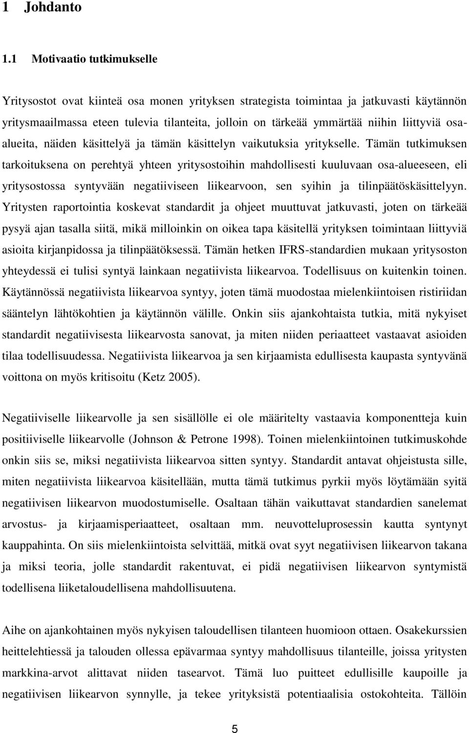 liittyviä osaalueita, näiden käsittelyä ja tämän käsittelyn vaikutuksia yritykselle.