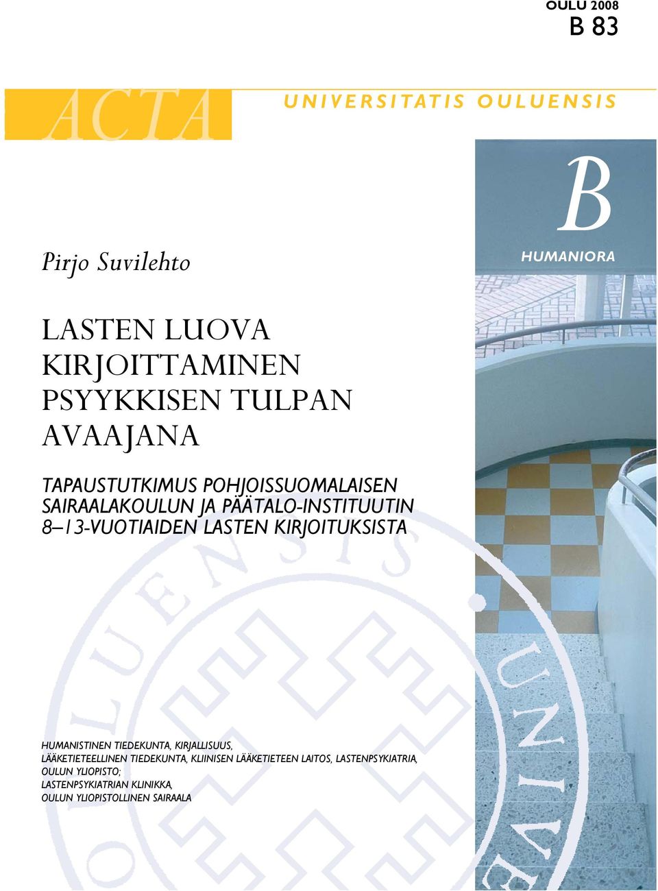 13-VUOTIAIDEN LASTEN KIRJOITUKSISTA HUMANISTINEN TIEDEKUNTA, KIRJALLISUUS, LÄÄKETIETEELLINEN TIEDEKUNTA,