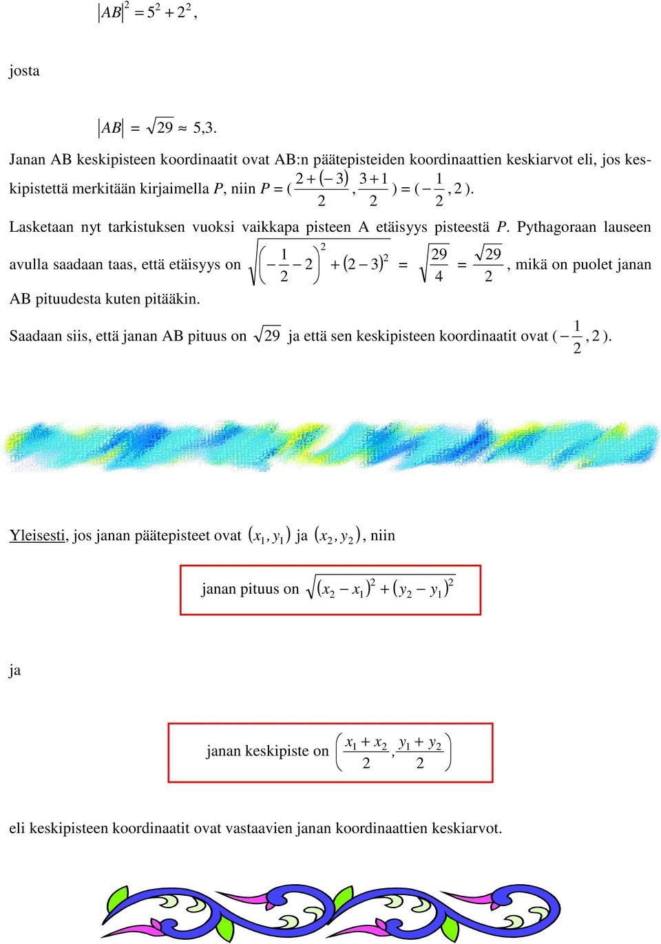 + ( 3) 3 + 1 1 Lasketaan nyt tarkistuksen vuoksi vaikkapa pisteen A etäisyys pisteestä P.