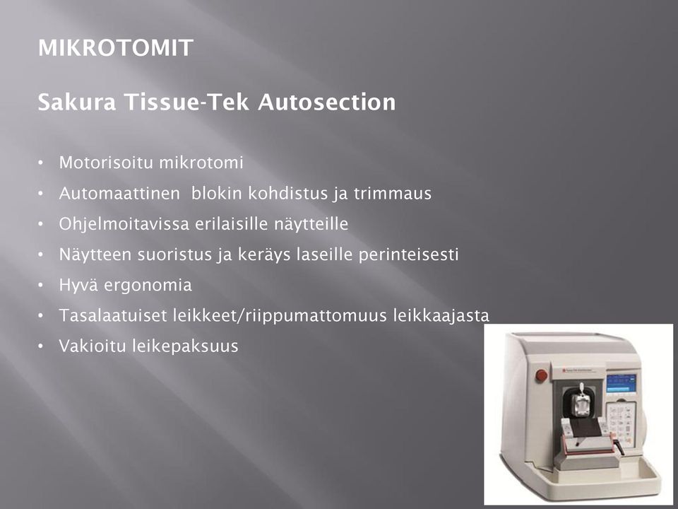 näytteille Näytteen suoristus ja keräys laseille perinteisesti Hyvä