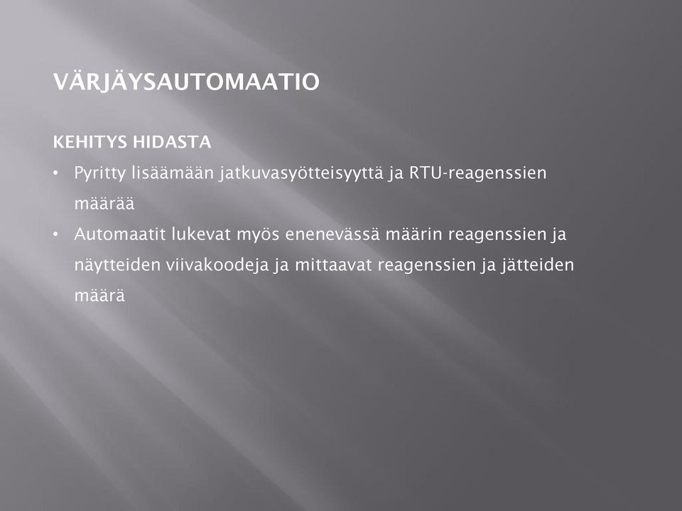 Automaatit lukevat myös enenevässä määrin reagenssien