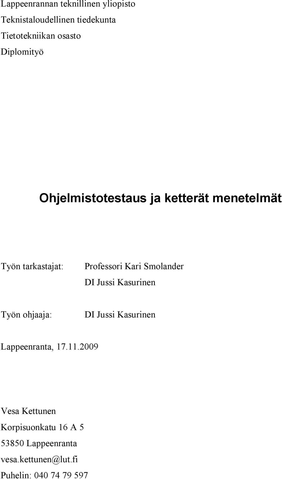 Smolander DI Jussi Kasurinen Työn ohjaaja: DI Jussi Kasurinen Lappeenranta, 17.11.