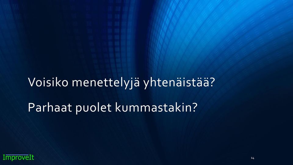 yhtenäistää?