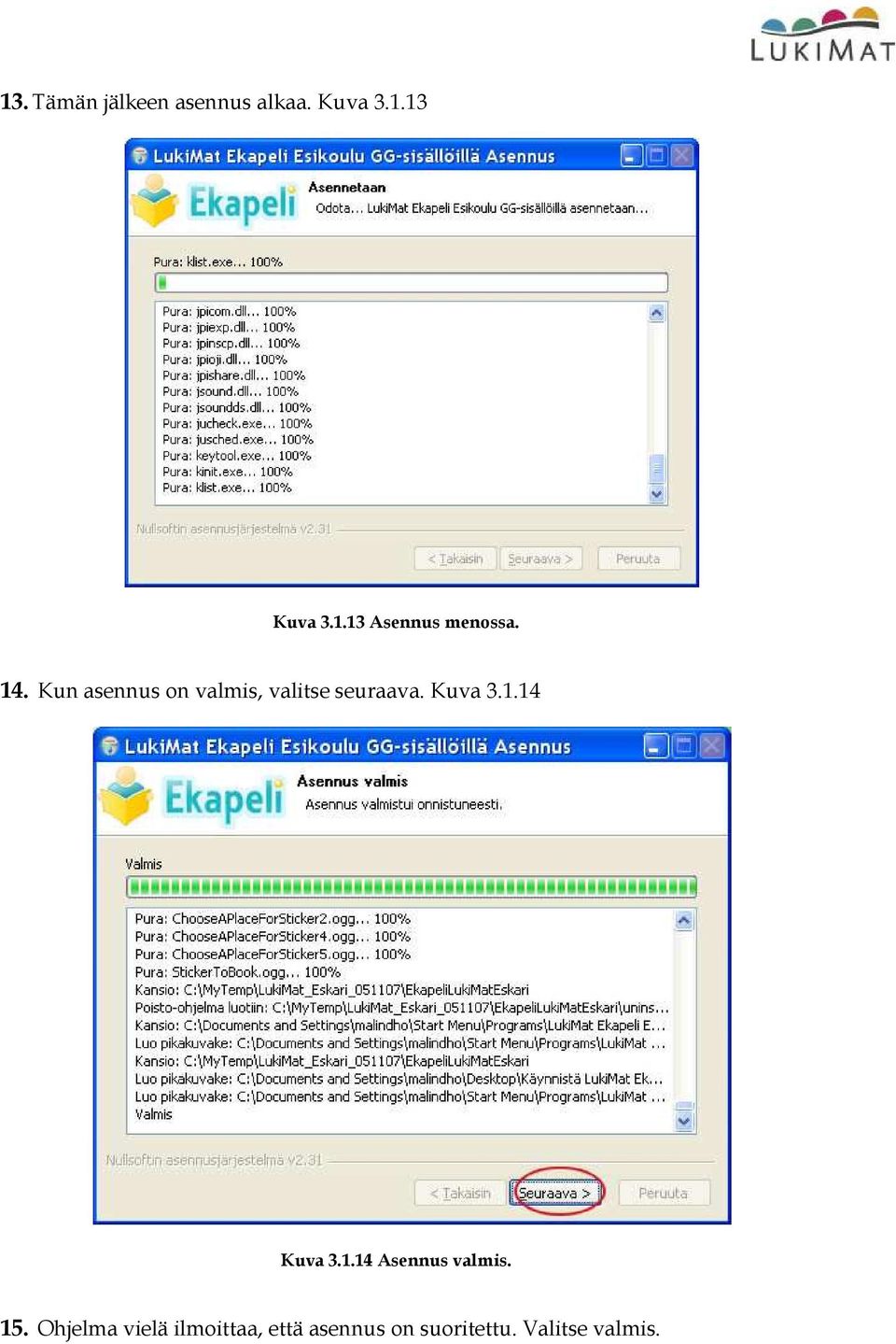 1.14 Asennus valmis. 15.