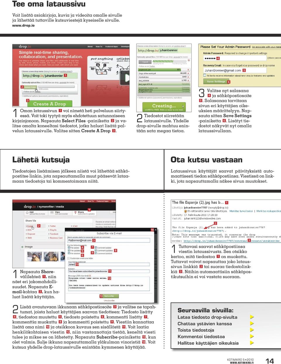 Valitse sitten Create A Drop. Tiedostot siirretään lataussivulle. Yhdelle drop-sivulle mahtuu enintään sata megaa tietoa. Valitse nyt salasana ja sähköpostiosoite.