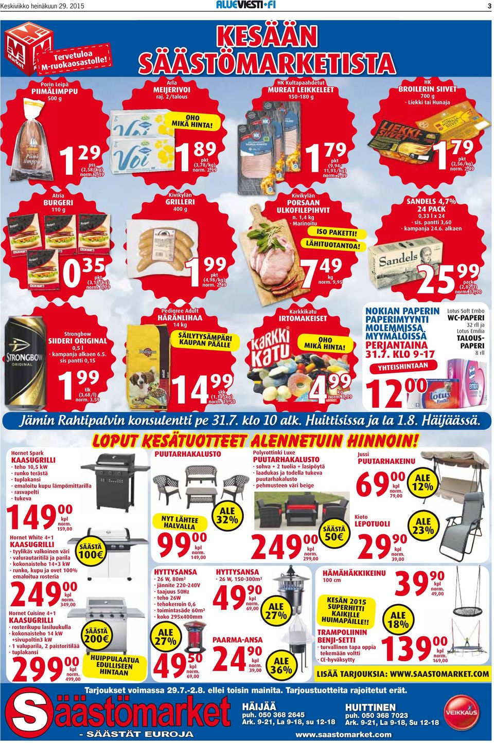 2,99 1 79 pkt (9,94-11,93/kg) norm. 2,49 1 79 pkt (2,56/kg) norm. 2,49 Atria BURGERI 110 g 0 35pkt (3,18/kg) norm. 0,79 1 99 tlk (3,68/l) norm.