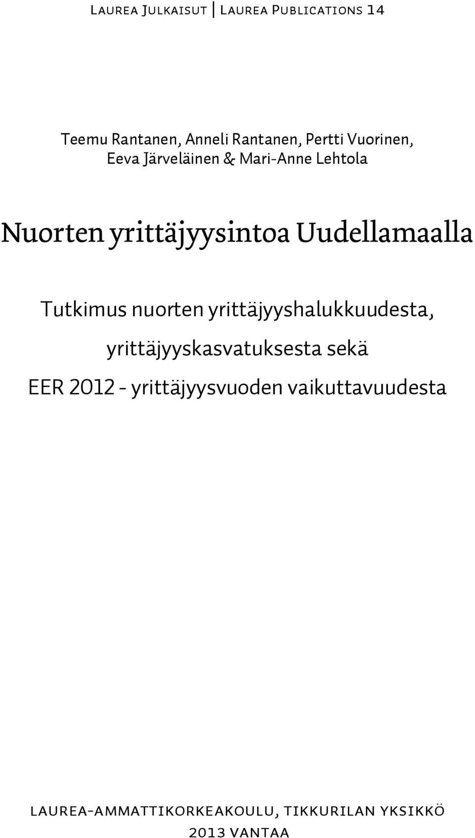 NuorteneyrittäjyysintoaeUudellamaallae Tutkimus nuorten yrittäjyyshalukkuudesta,