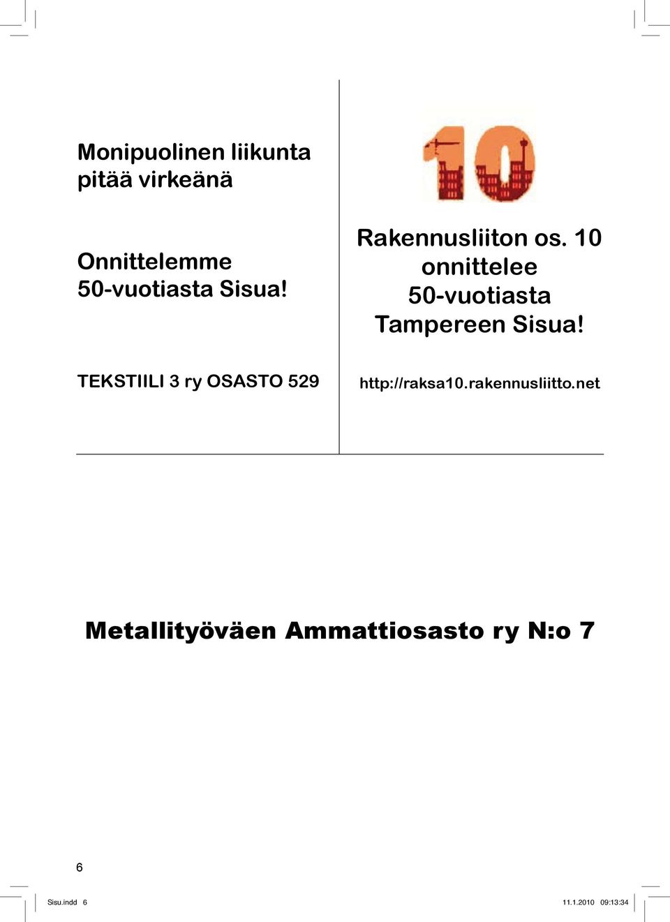 10 onnittelee 50-vuotiasta Tampereen Sisua!