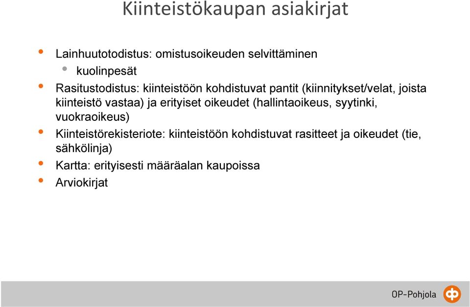 ja erityiset oikeudet (hallintaoikeus, syytinki, vuokraoikeus) Kiinteistörekisteriote: