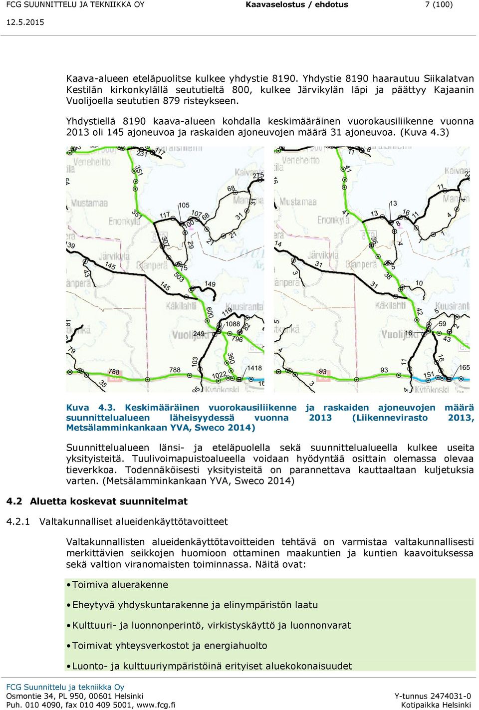 Yhdystiellä 8190 kaava-alueen kohdalla keskimääräinen vuorokausiliikenne vuonna 2013 