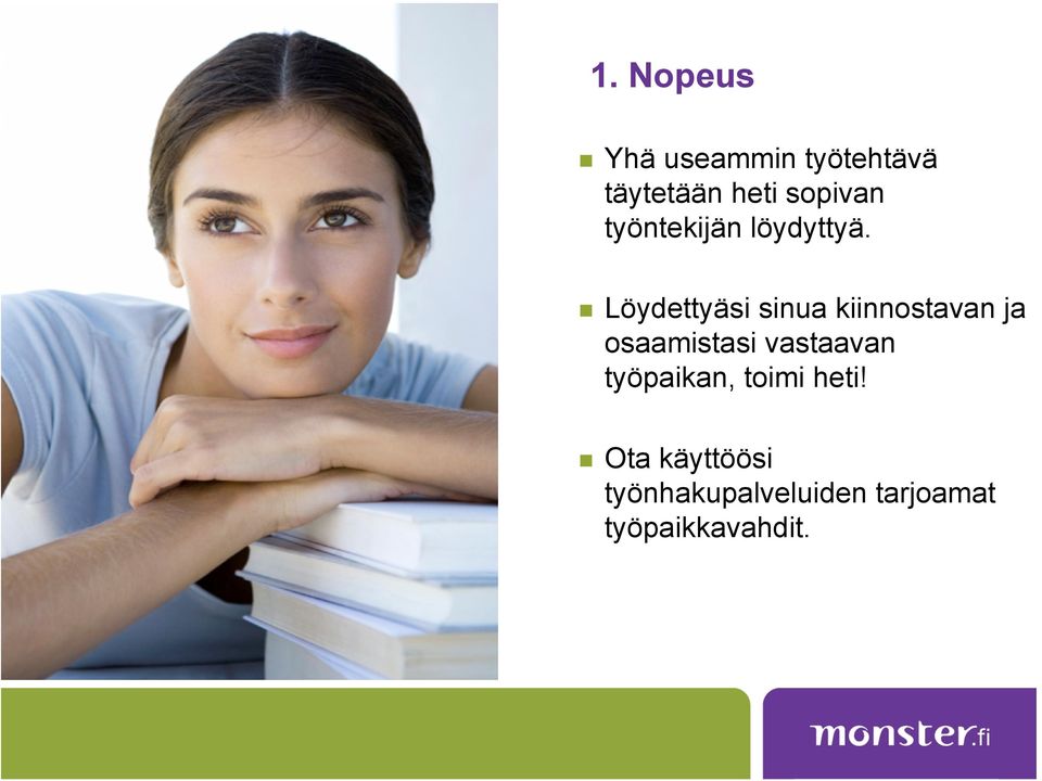 n Löydettyäsi sinua kiinnostavan ja osaamistasi