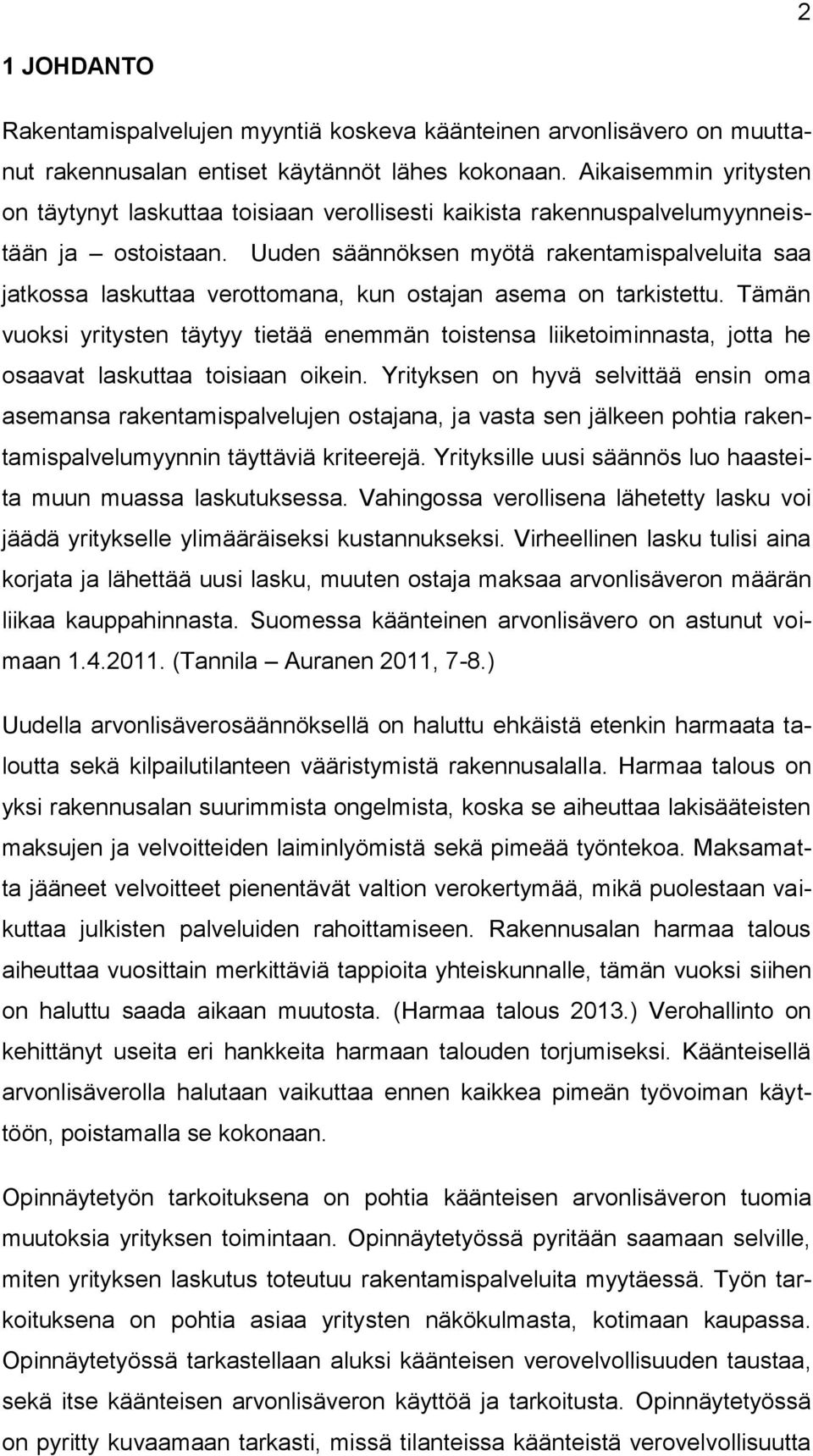 Uuden säännöksen myötä rakentamispalveluita saa jatkossa laskuttaa verottomana, kun ostajan asema on tarkistettu.