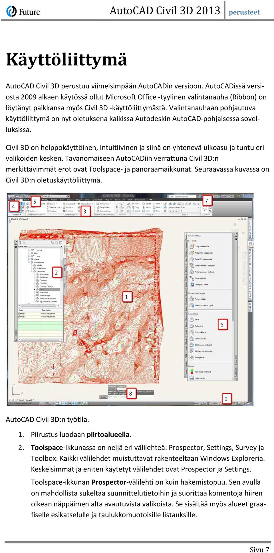 Valintanauhaan pohjautuva käyttöliittymä on nyt oletuksena kaikissa Autodeskin AutoCAD-pohjaisessa sovelluksissa.