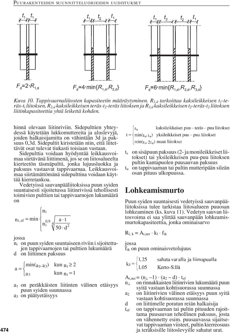 474 hinnä olevaan liitinriviin. Sidepulttien yhteydessä käytetään lukkomuttereita ja aluslevyjä, joiden halkaisijamitta on vähintään 3d ja paksuus 0,3d.