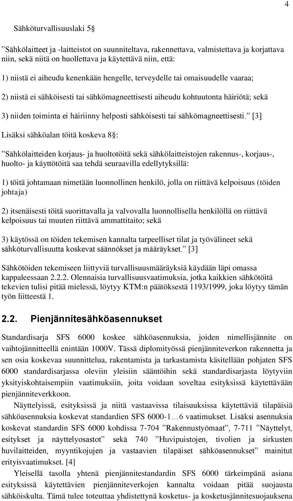 sähkömagneettisesti.