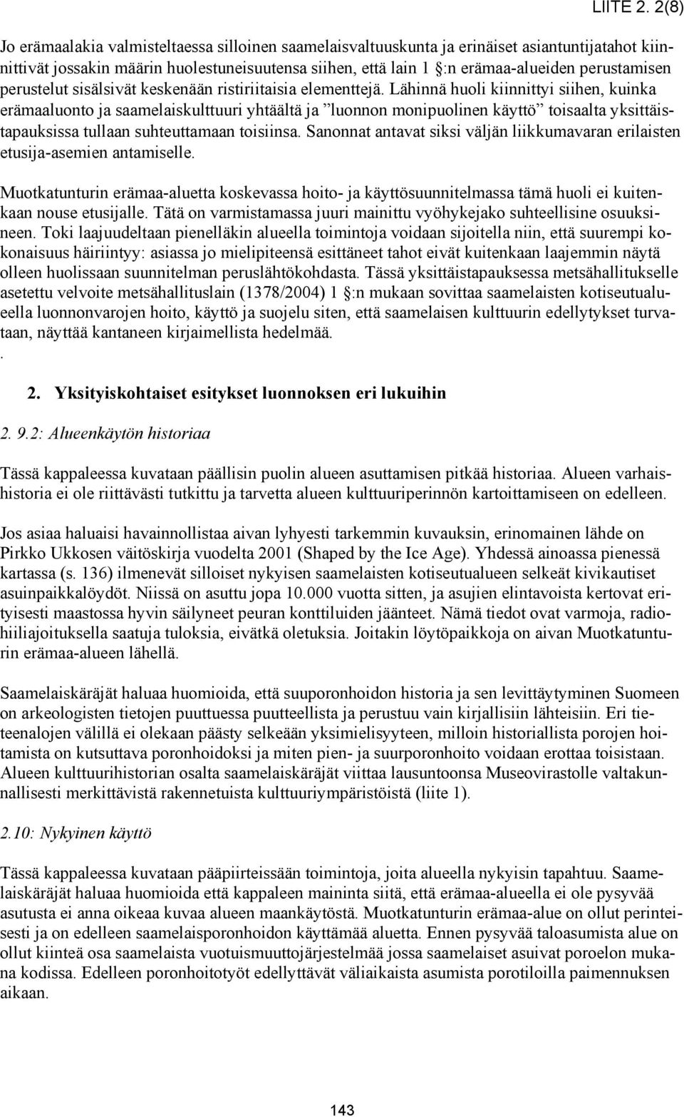 perustelut sisälsivät keskenään ristiriitaisia elementtejä.