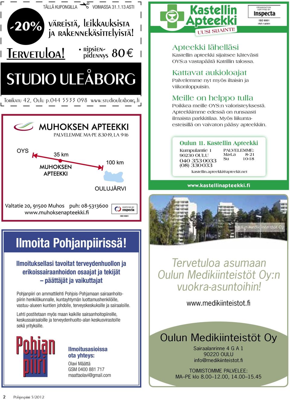 Kattavat aukioloajat Palvelemme nyt myös iltaisin ja viikon loppuisin. Meille on helppo tulla Poikkea meille OYS:n valoristeyksestä. Apteekkimme edessä on runsaasti ilmaista parkkitilaa.