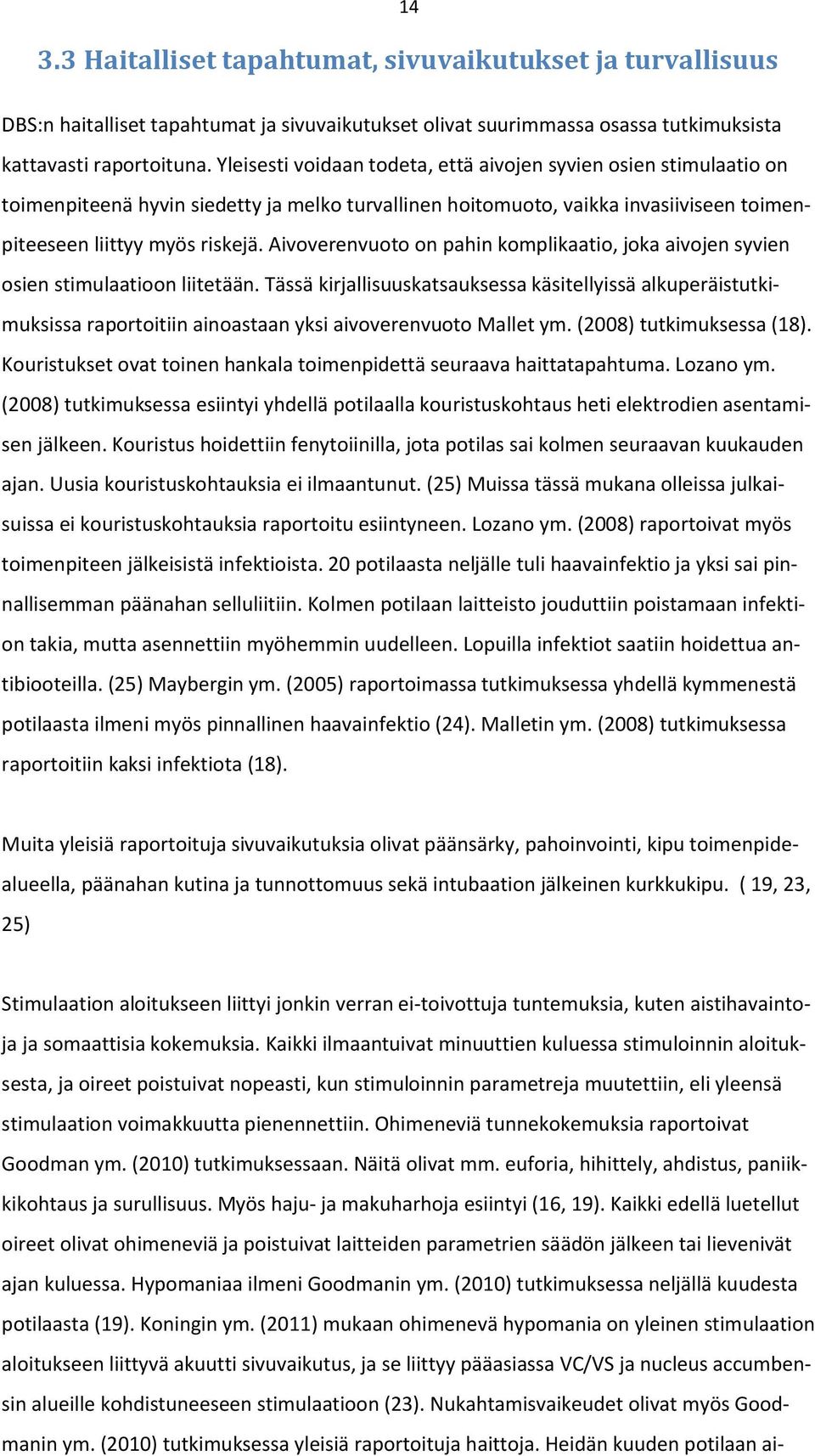 Aivoverenvuoto on pahin komplikaatio, joka aivojen syvien osien stimulaatioon liitetään.