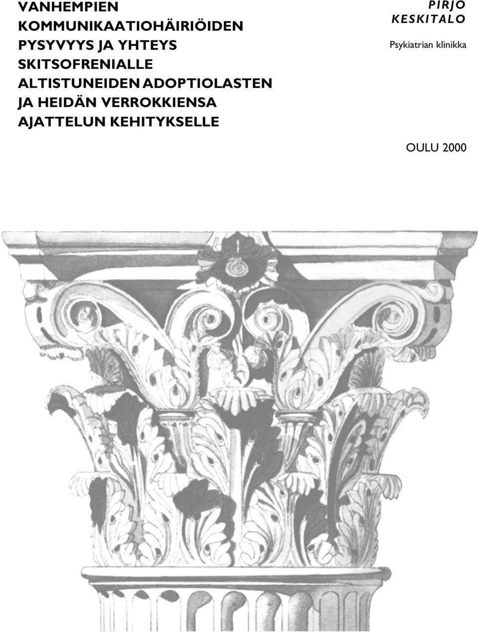 ADOPTIOLASTEN JA HEIDÄN VERROKKIENSA AJATTELUN