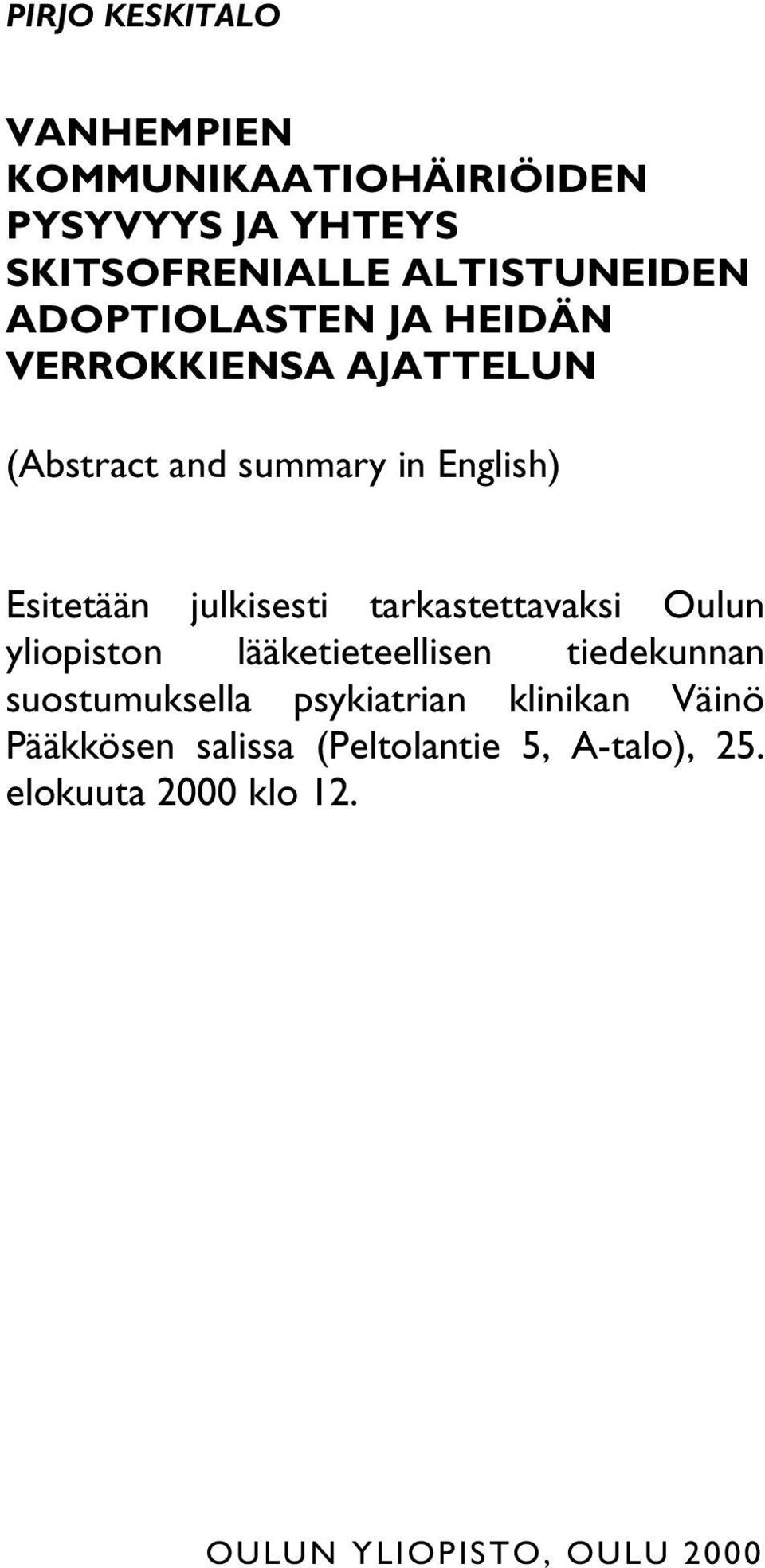 julkisesti tarkastettavaksi Oulun yliopiston lääketieteellisen tiedekunnan suostumuksella