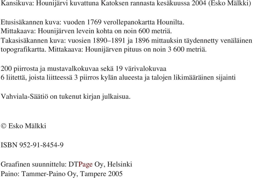 Mittakaava: Hounijärven pituus on noin 3 600 metriä.