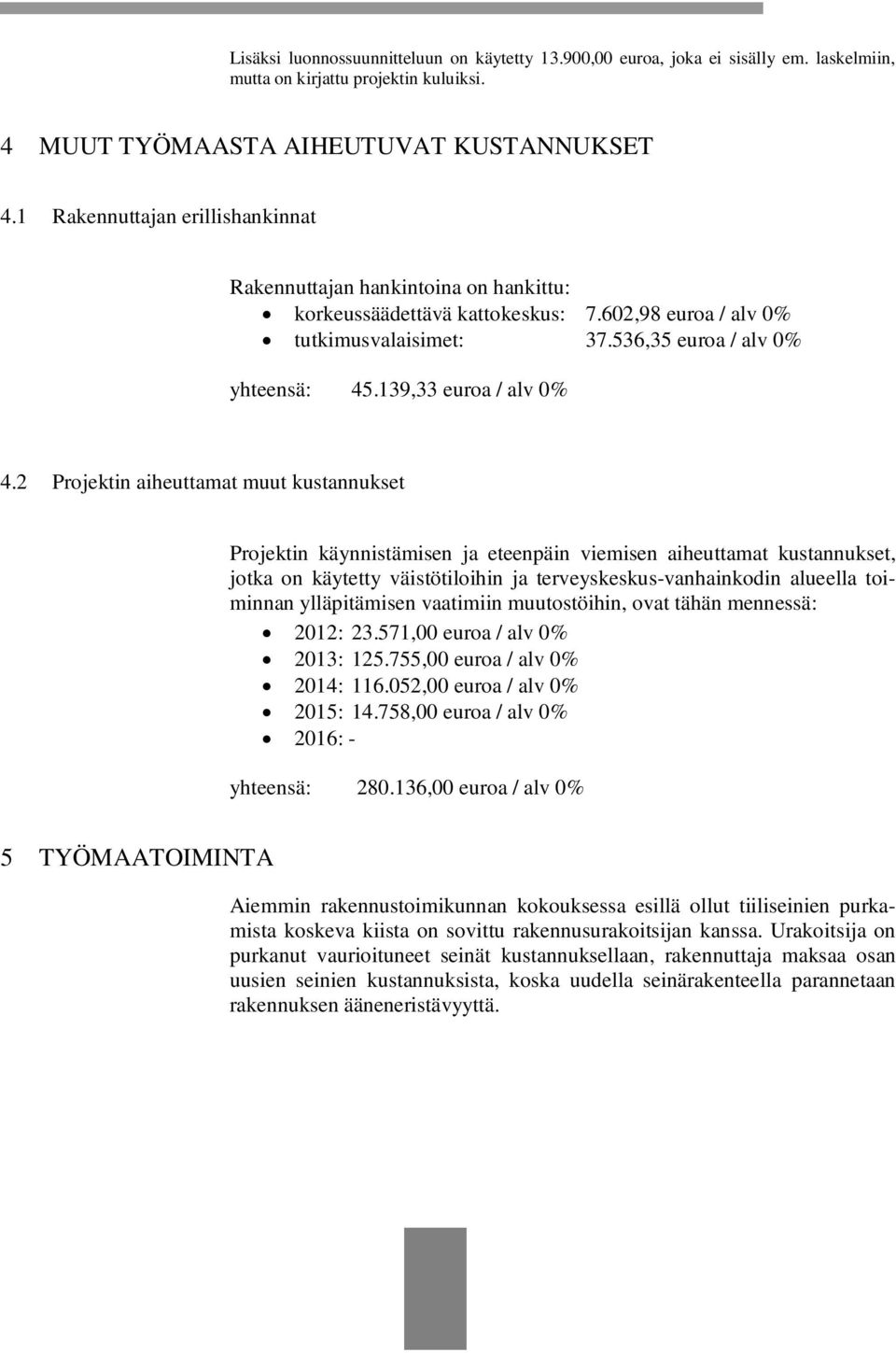 139,33 euroa / alv 0% 4.