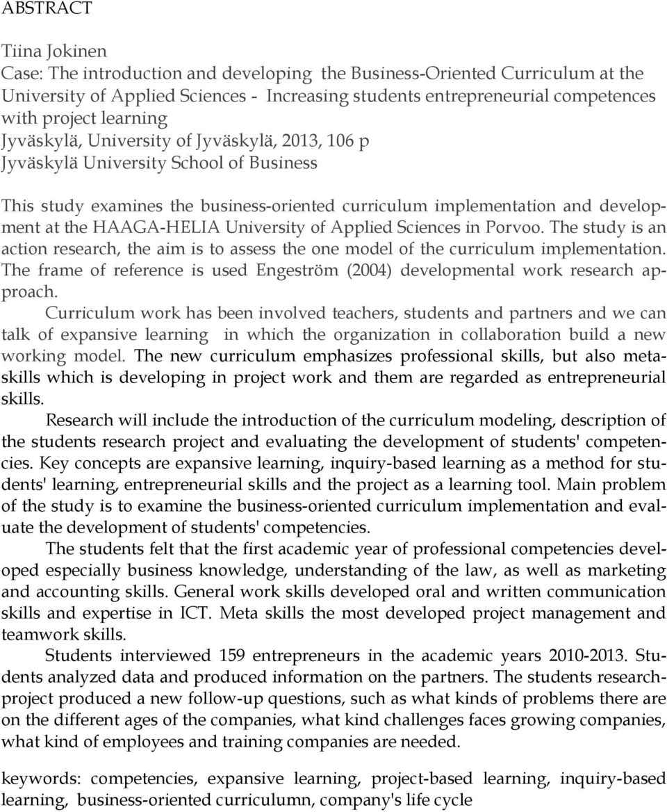 University of Applied Sciences in Porvoo. The study is an action research, the aim is to assess the one model of the curriculum implementation.