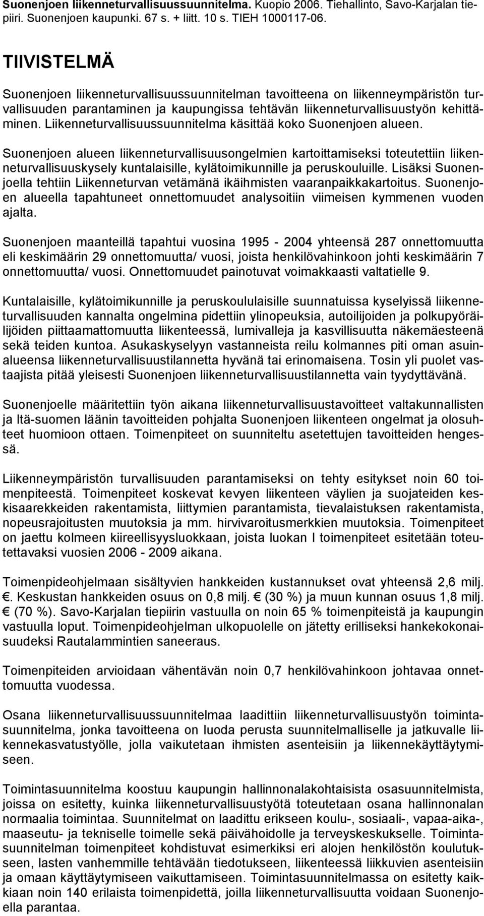 Liikenneturvallisuussuunnitelma käsittää koko Suonenjoen alueen.
