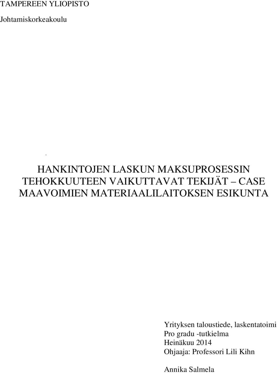 MATERIAALILAITOKSEN ESIKUNTA Yrityksen taloustiede, laskentatoimi