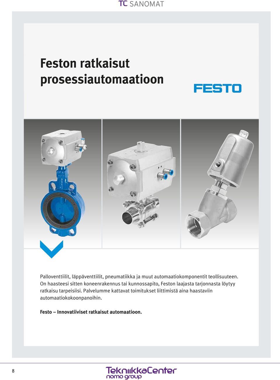 On haasteesi sitten koneenrakennus tai kunnossapito, Feston laajasta tarjonnasta löytyy