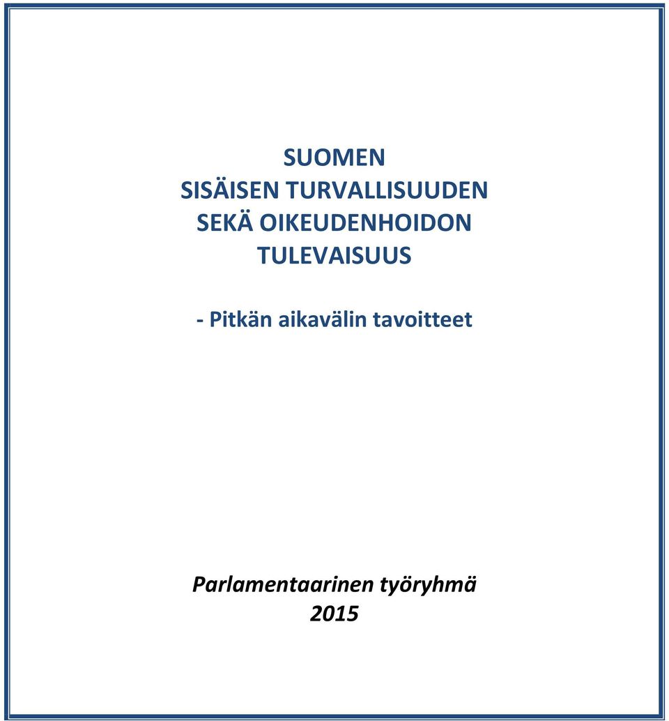 TULEVAISUUS - Pitkän aikavälin