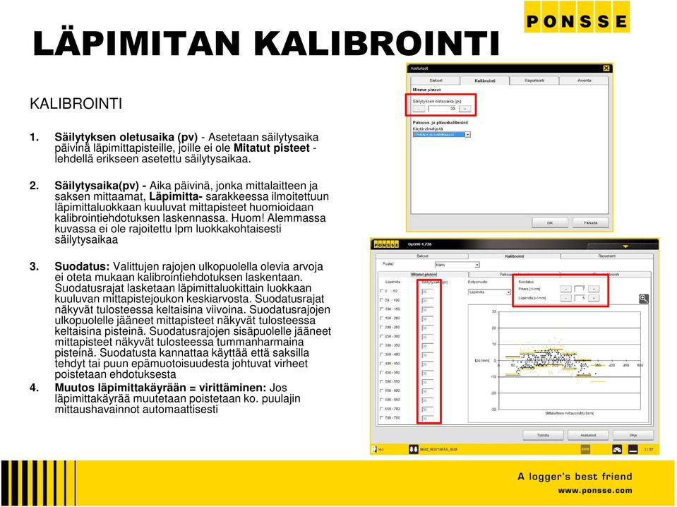 Huom! Alemmassa kuvassa ei ole rajoitettu lpm luokkakohtaisesti säilytysaikaa 3. Suodatus: Valittujen rajojen ulkopuolella olevia arvoja ei oteta mukaan kalibrointiehdotuksen laskentaan.