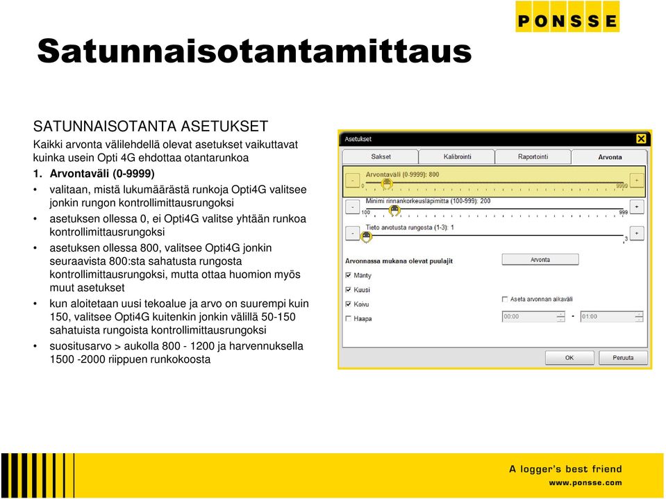 kontrollimittausrungoksi asetuksen ollessa 800, valitsee Opti4G jonkin seuraavista 800:sta sahatusta rungosta kontrollimittausrungoksi, mutta ottaa huomion myös muut asetukset kun