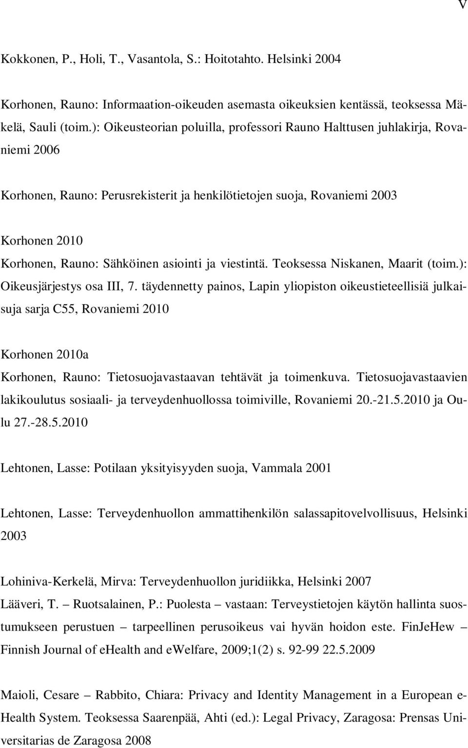 asiointi ja viestintä. Teoksessa Niskanen, Maarit (toim.): Oikeusjärjestys osa III, 7.