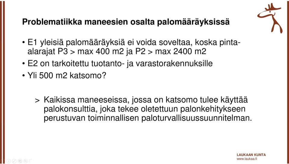 varastorakennuksille Yli 500 m2 katsomo?