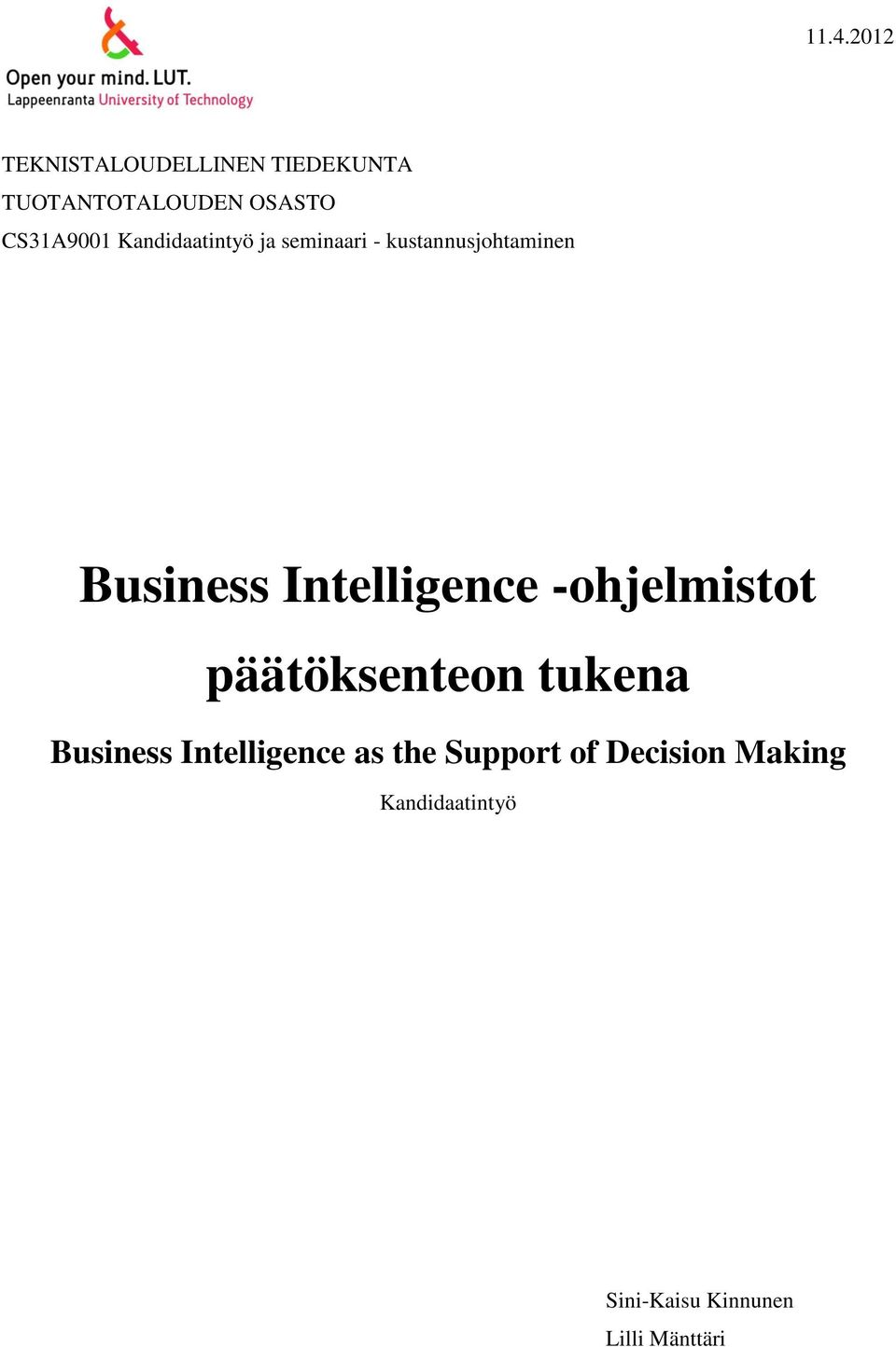 Intelligence -ohjelmistot päätöksenteon tukena Business Intelligence as