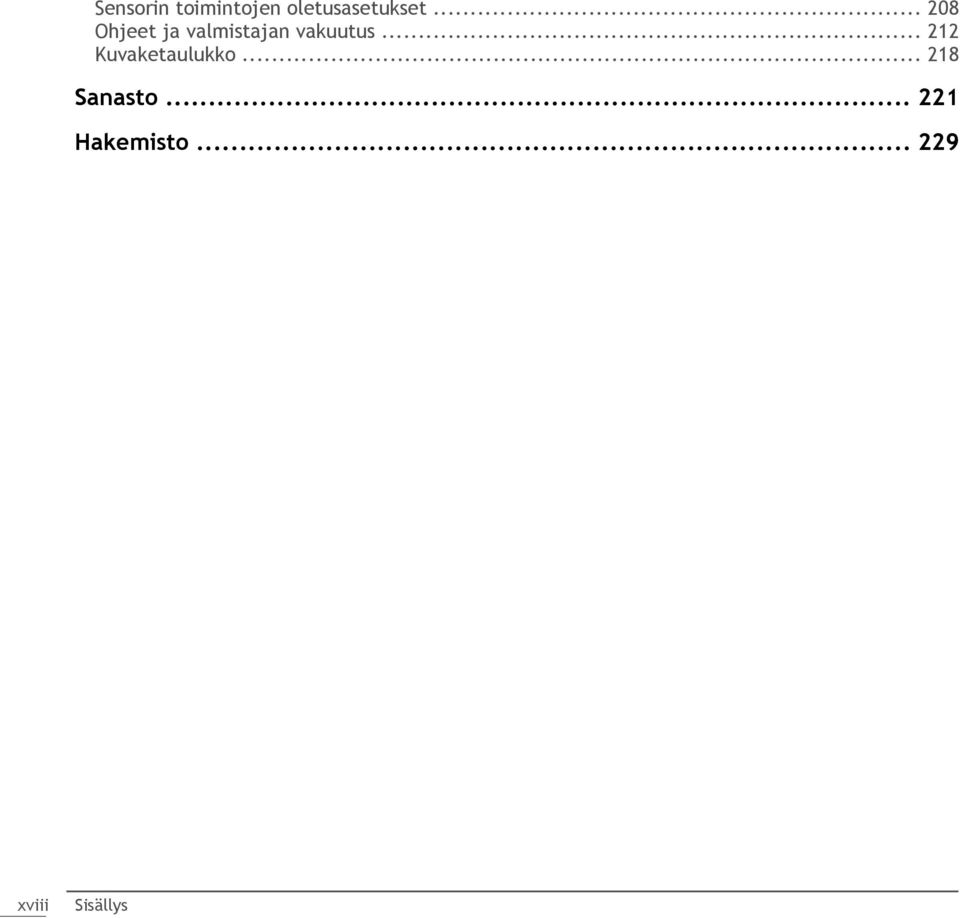 .. 212 Kuvaketaulukko... 218 Sanasto.