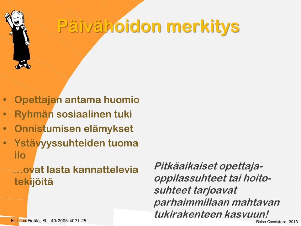 tekijöitä EL Liisa Pietilä, SLL 40/2005:4021-25 Pitkäaikaiset